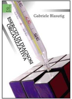 ESERCIZI DI DIAGNOSI ORGANIZZATIVA