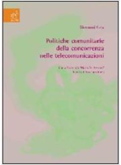 POLITICHE COMUNITARIE DELLA CONCORRENZA NELLE TELECOMUNICAZIONI