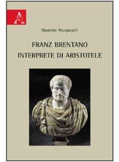 FRANZ BRENTANO INTERPRETE DI ARISTOTELE