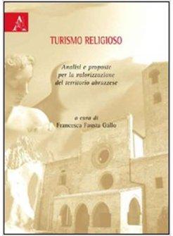 TURISMO RELIGIOSO ANALISI E PROPOSTE PER LA VALORIZZAZIONE DEL TERRITORIO