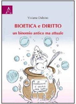 BIOETICA E DIRITTO UN BINOMIO ANTICO MA ATTUALE