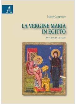 VERGINE MARIA IN EGITTO ANTOLOGIA DI TESTI (LA)