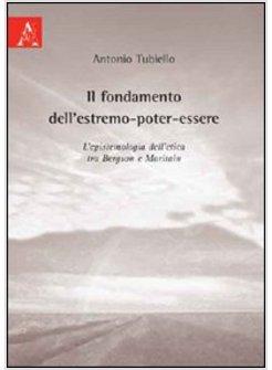 FONDAMENTO DELL'ESTREMO-POTER-ESSERE L'EPISTEMOLOGIA DELL'ETICA TRA BERGSON E (