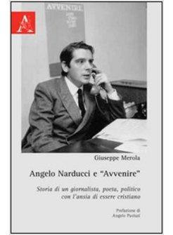 ANGELO NARDUCCI E «AVVENIRE» STORIA DI UN GIORNALISTA POETA POLITICO CON