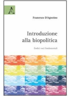 INTRODUZIONE ALLA BIOPOLITICA DODICI VOCI FONDAMENTALI