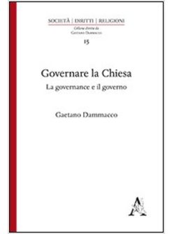 GOVERNARE LA CHIESA. LA GOVERNANCE E IL GOVERNO