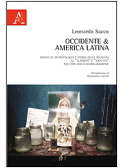 OCCIDENTE & AMERICA LATINA. SAGGIO DI ANTROPOLOGIA E STORIA DELLE RELIGIONI SU «