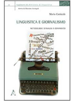 LINGUISTICA E GIORNALISMO. METODOLOGIE D'ANALISI A CONFRONTO