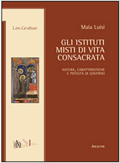 ISTITUTI MISTI DI VITA CONSACRATA. NATURA, CARATTERISTICHE E POTESTA' DI GOVERNO