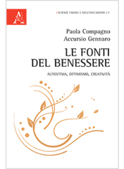 FONTI DEL BENESSERE. AUTOSTIMA, OTTIMISMO, CREATIVITA' (LE)