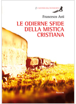 LE ODIERNE SFIDE DELLA MISTICA CRISTIANA 