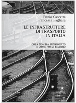 LE INFRASTRUTTURE DI TRASPORTO IN ITALIA