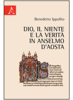 DIO, IL NIENTE E LA VERITA' IN ANSELMO D'AOSTA