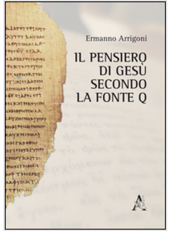 PENSIERO DI GESU' SECONDO LA FONTE Q (IL)