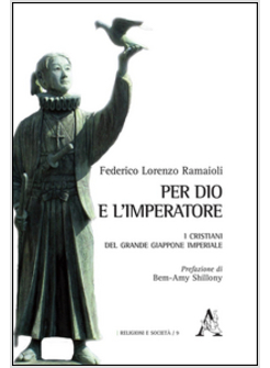 PER DIO E L'IMPERATORE. I CRISTIANI DEL GRANDE GIAPPONE IMPERIALE