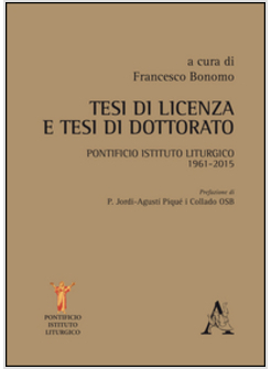 TESI DI LICENZA E TESI DI DOTTORATO. PONTIFICIO ISTITUTO LITURGICO 1961-2015