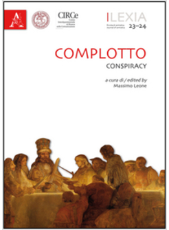LEXIA RIVISTA DI SEMIOTICA EDIZ. BILINGUE. VOL. 23-24 COMPLOTTO­ CONSPIRACY