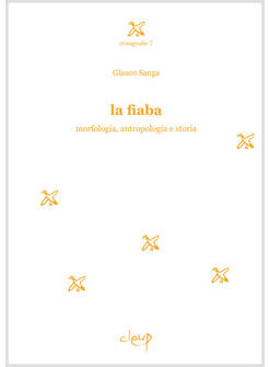 FIABA. MORFOLOGIA, ANTROPOLOGIA E STORIA(LA)