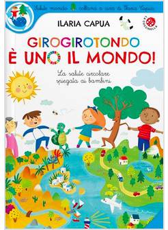 GIROGIROTONDO E' UNO IL MONDO! EDIZ. A COLORI