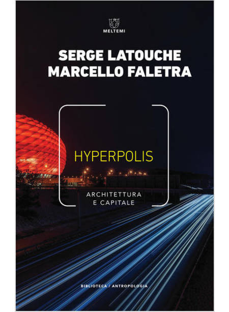 HYPERPOLIS. ARCHITETTURA E CAPITALE