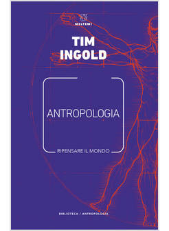 ANTROPOLOGIA. RIPENSARE IL MONDO