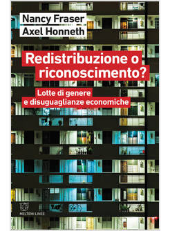 REDISTRIBUZIONE O RICONOSCIMENTO? LOTTE DI GENERE E DISUGUAGLIANZE ECONOMICHE