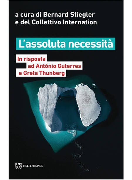 L'ASSOLUTA NECESSITA' IN RISPOSTA AD ANTONIO GUTERRES E GRETA THUNBERG