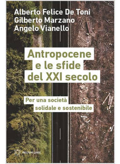 ANTROPOCENE E LE SFIDE DEL XXI SECOLO. PER UNA SOCIETA' SOLIDALE E SOSTENIBILE
