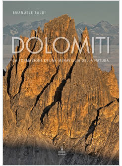 DOLOMITI. LA FORMAZIONE DI UNA MERAVIGLIA DELLA NATURA