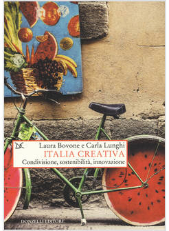 ITALIA CREATIVA. CONDIVISIONE, SOSTENIBILITA' E INNOVAZIONE