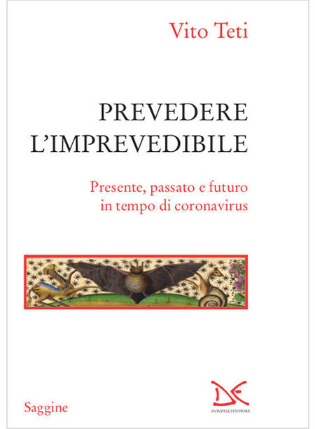 PREVEDERE L'IMPREVEDIBILE. PRESENTE, PASSATO E FUTURO IN TEMPO DI CORONAVIRUS