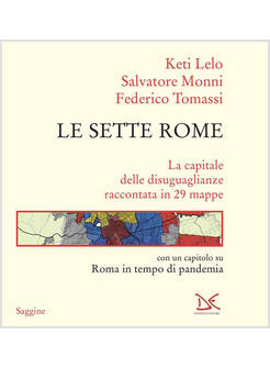 LE SETTE ROME LA CAPITALE DELLE DISUGUAGLIANZE RACCONTATA IN 29 MAPPE 