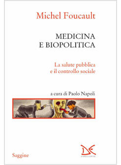 MEDICINA E BIOPOLITICA. LA SALUTE PUBBLICA E IL CONTROLLO SOCIALE