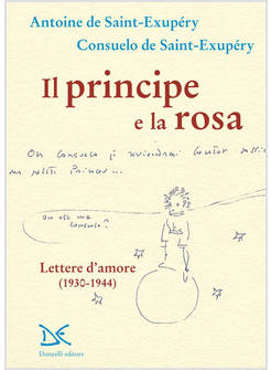 IL PRINCIPE E LA ROSA LETTERE D'AMORE (1930-1944)