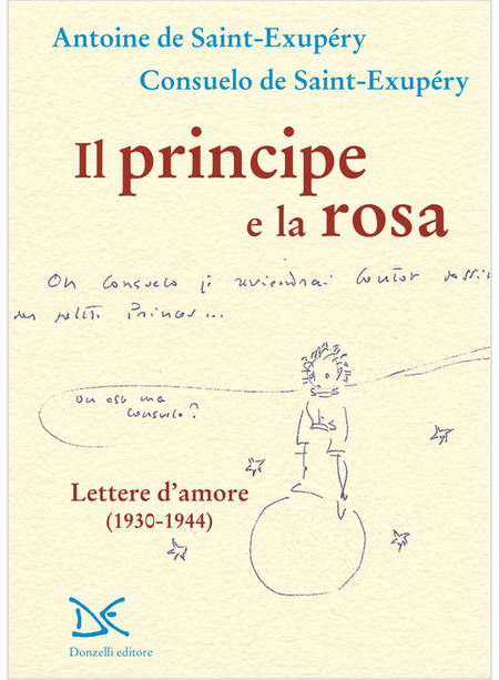 IL PRINCIPE E LA ROSA LETTERE D'AMORE (1930-1944)