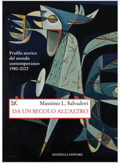 DA UN SECOLO ALL'ALTRO PROFILO STORICO DEL MONDO CONTEMPORANEO 1980-2022