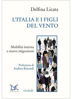 ITALIA E I FIGLI DEL VENTO. MOBILITA' INTERNA E NUOVE MIGRAZIONI (L')