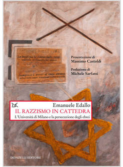 IL RAZZISMO IN CATTEDRA L'UNIVERSITA' DI MILANO E LA PERSECUZIONE DEGLI EBREI 