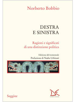 DESTRA E SINISTRA RAGIONI E SIGNIFICATI DI UNA DISTINZIONE POLITICA