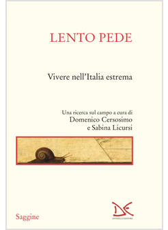LENTO PEDE VIVERE NELL'ITALIA ESTREMA