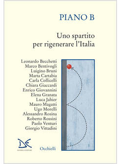 PIANO B UNO SPARTITO PER RIGENERARE L'ITALIA