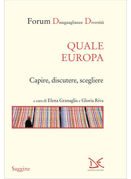 QUALE EUROPA CAPIRE, DISCUTERE, SCEGLIERE