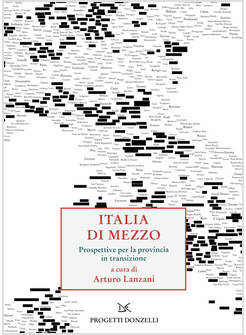 ITALIA DI MEZZO. PROSPETTIVE PER LA PROVINCIA IN TRANSIZIONE