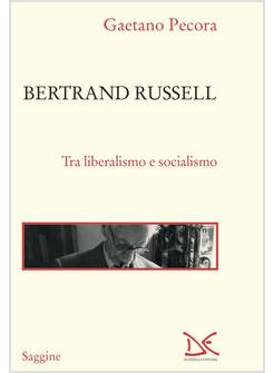 BERTRAND RUSSELL. TRA LIBERALISMO E SOCIALISMO