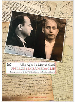 EROE SENZA MEDAGLIE. LUIGI CAPRIOLO DALL'ANTIFASCISMO ALLA RESISTENZA (UN)