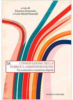 INNOVAZIONE DELLA PUBBLICA AMMINISTRAZIONE. TRA CONTINUITA' E TRANSIZIONE DIGITA