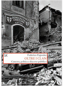 OLTRE I CLAN. CAMORRA, POLITICA E DISCORSO PUBBLICO