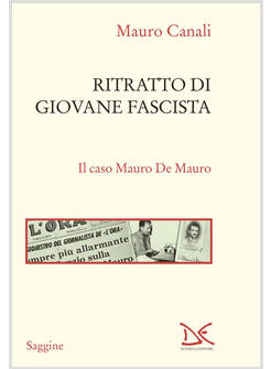 RITRATTO DI GIOVANE FASCISTA. IL CASO MAURO DE MAURO