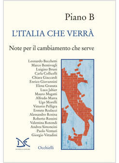 PIANO B. L'ITALIA CHE VERRA'. NOTE PER IL CAMBIAMENTO CHE SERVE