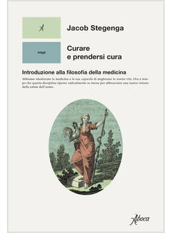 CURARE E PRENDERSI CURA INTRODUZIONE ALLA FILOSOFIA DELLA MEDICINA